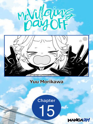 cover image of Mr. Villain's Day Off, Chapter 15